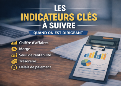 Les indicateurs clés à suivre quand on est dirigeant