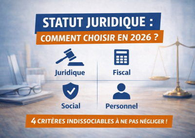 Statut juridique : comment choisir en 2026 ?